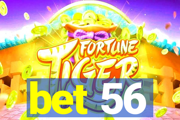 bet 56